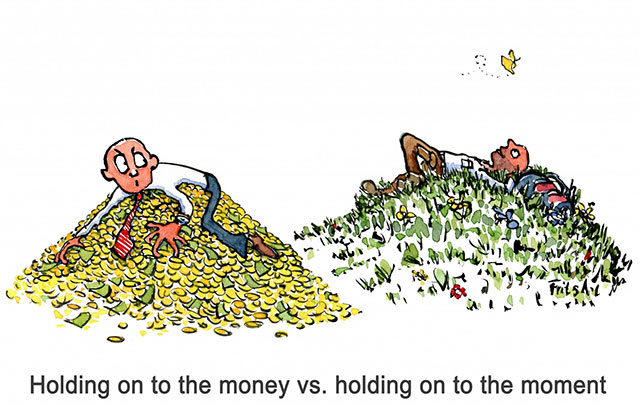Holding on to the money vs. holding on to the moment, by Frits Ahlefeldt