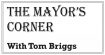 the mayor's corner with Tom Briggs